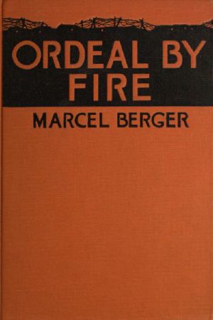 [Gutenberg 60166] • The Ordeal by Fire / By a Sergeant in the French Army